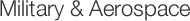 Military & Aerospace